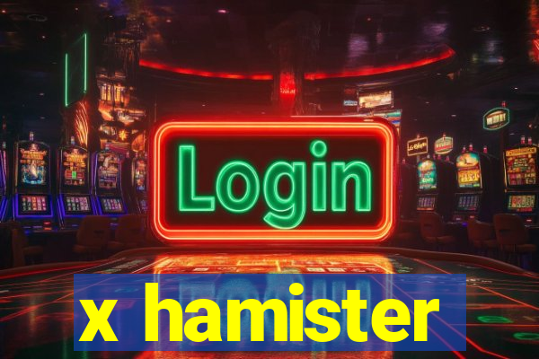 x hamister